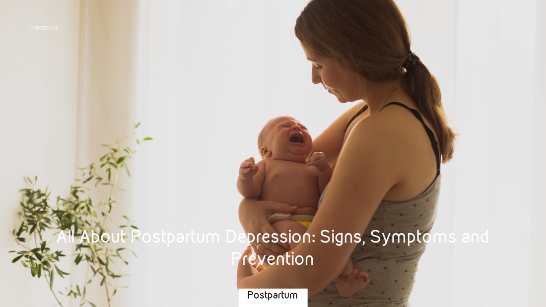 All About Postpartum Depression: Signs, Symptoms and Prevention