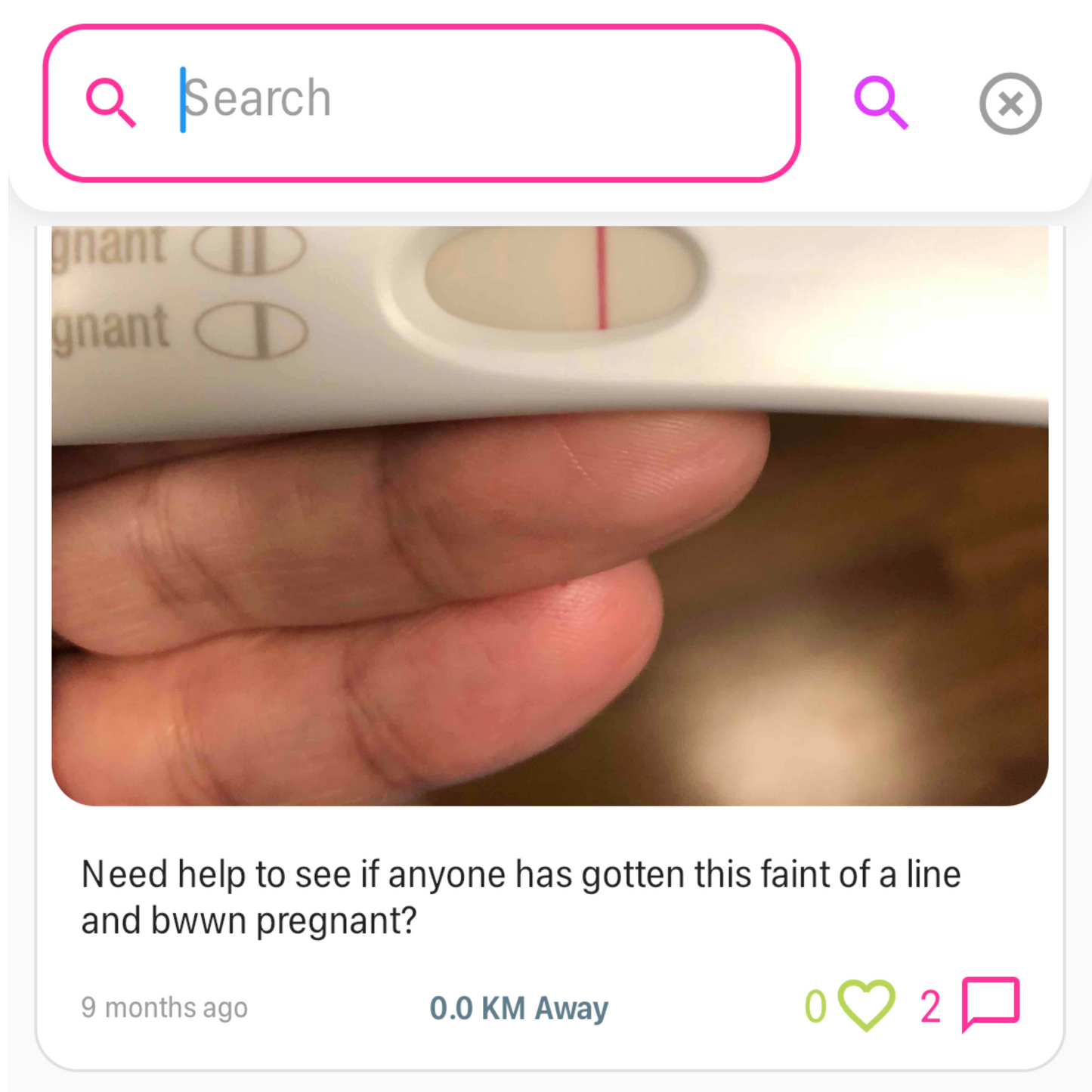 Image of the Search bar on Mamasoup app and a picture of a pregnancy test and the words, "Need help to see if anyone has gotten this faint of a line and been pregnant?"